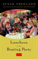 Susan Vreeland's Luncheon of the Boating Party Hardback